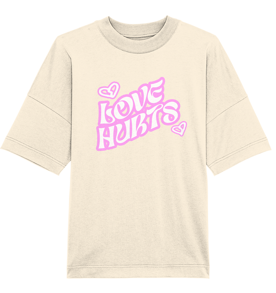 Love hurts Oversize T-shirt